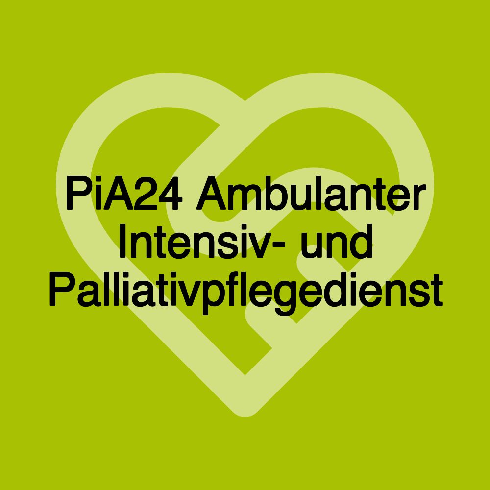 PiA24 Ambulanter Intensiv- und Palliativpflegedienst