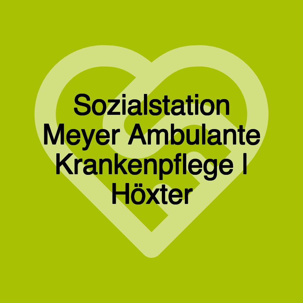 Sozialstation Meyer Ambulante Krankenpflege | Höxter