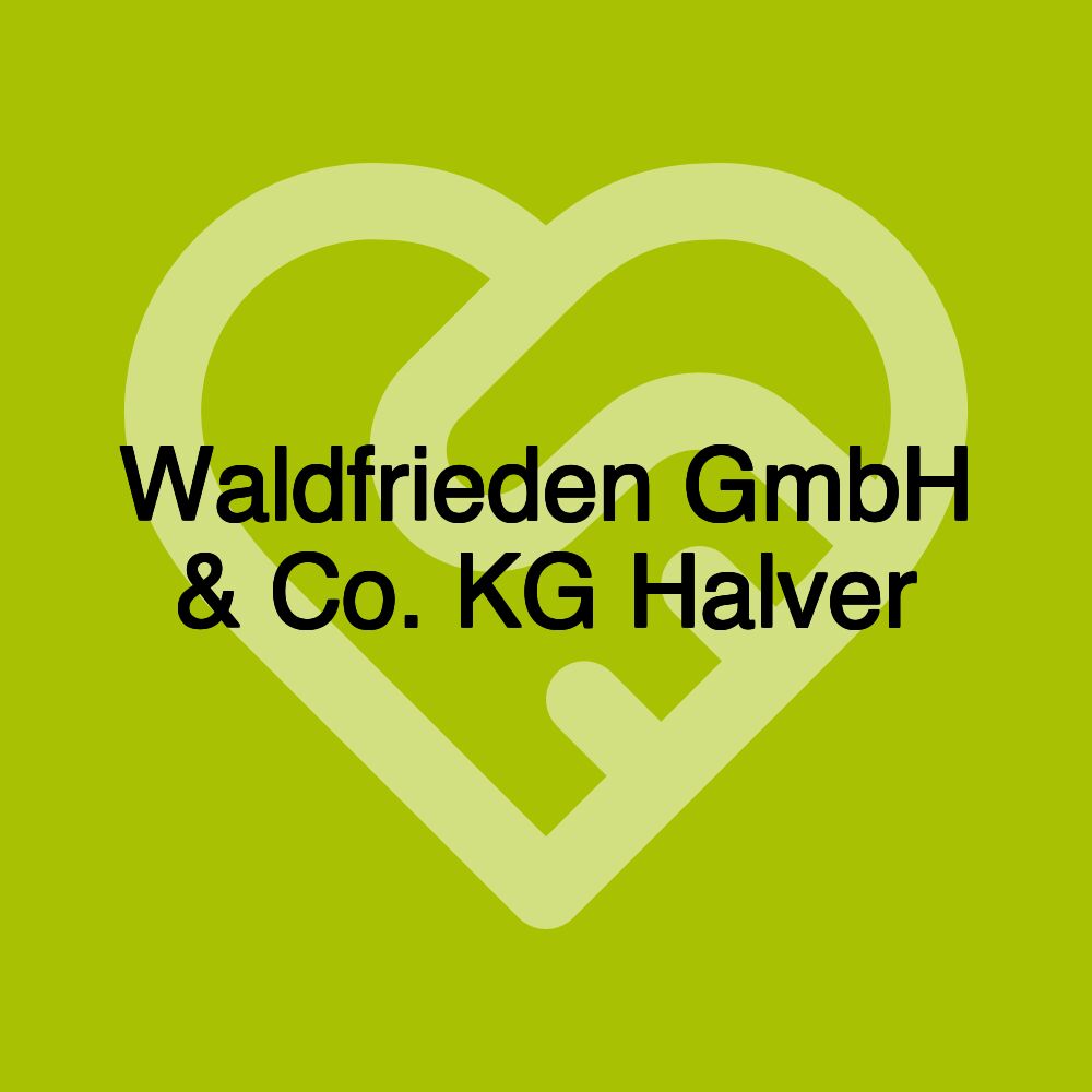 Waldfrieden GmbH & Co. KG Halver