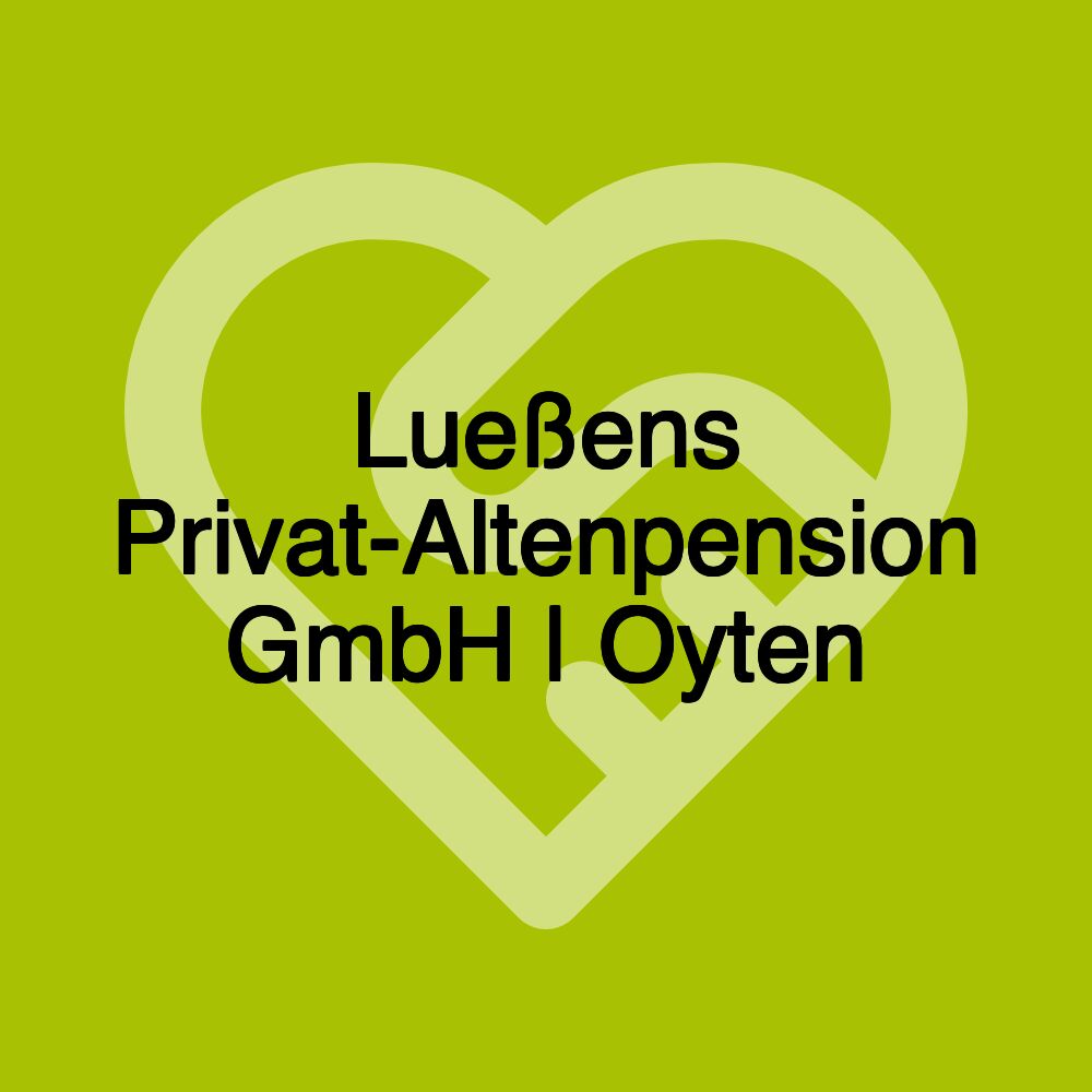Lueßens Privat-Altenpension GmbH | Oyten