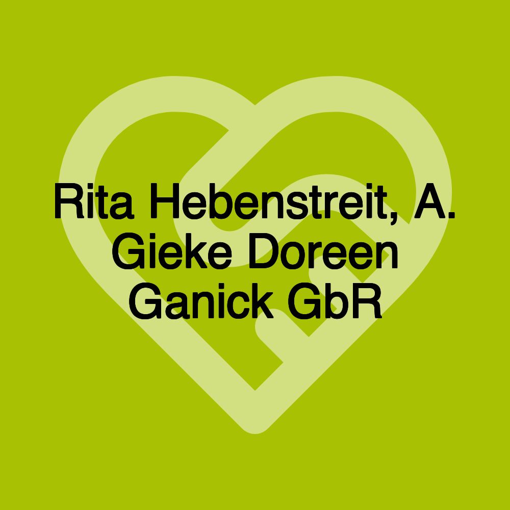 Rita Hebenstreit, A. Gieke Doreen Ganick GbR