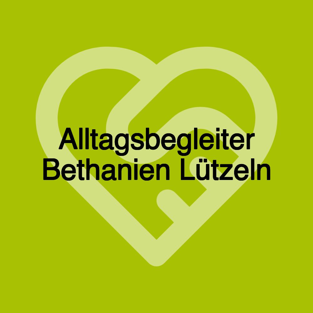 Alltagsbegleiter Bethanien Lützeln