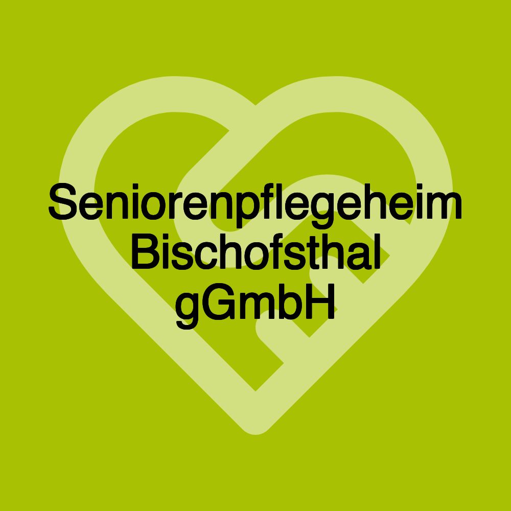 Seniorenpflegeheim Bischofsthal gGmbH