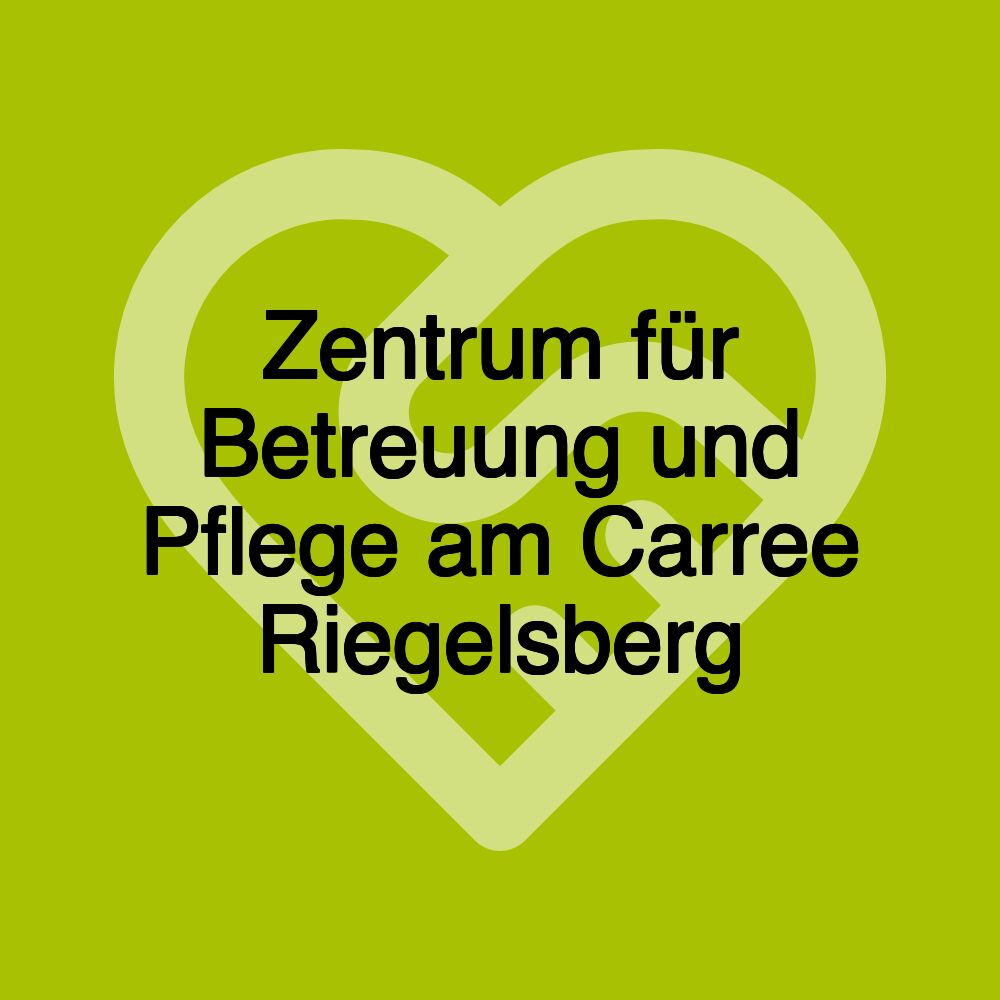 Zentrum für Betreuung und Pflege am Carree Riegelsberg
