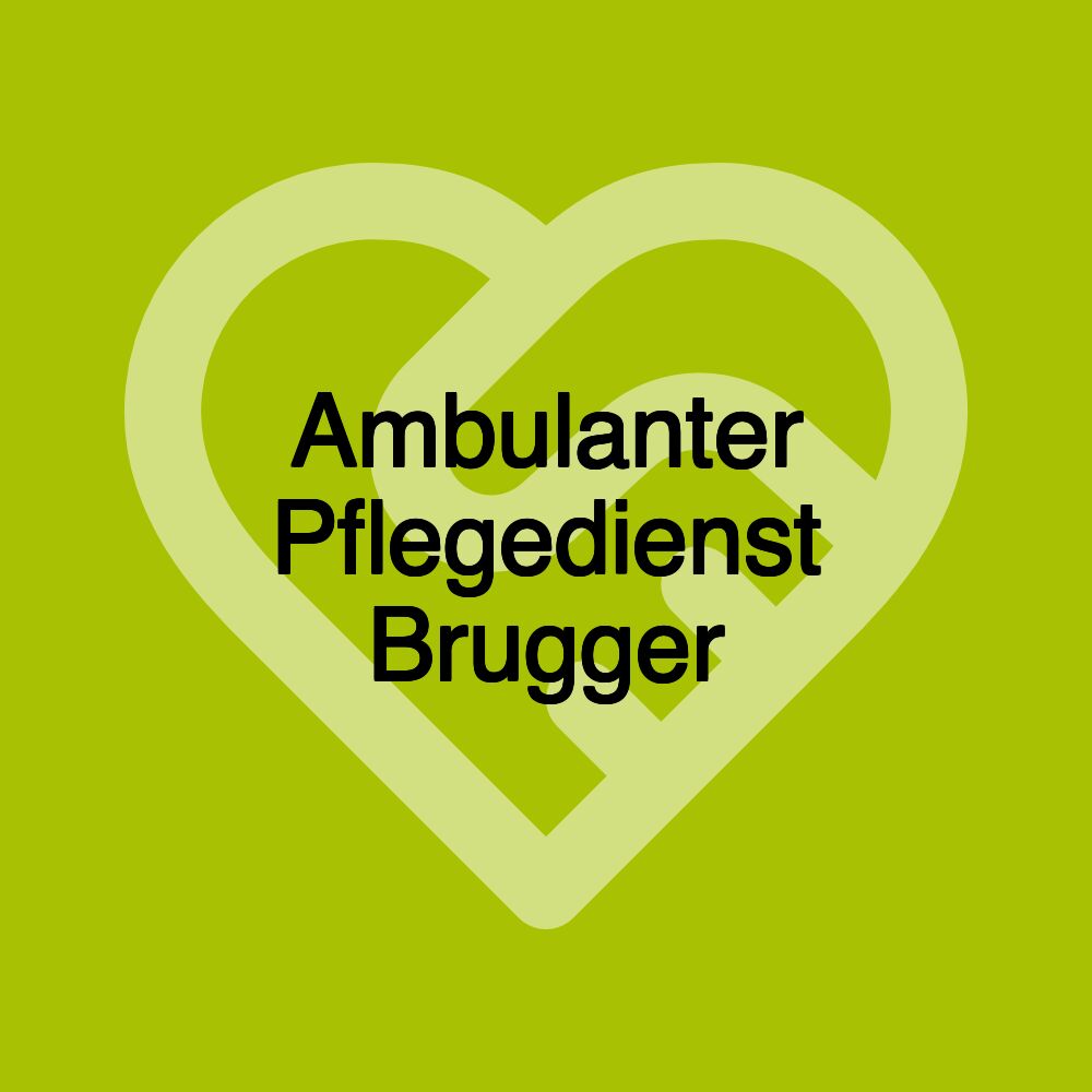 Ambulanter Pflegedienst Brugger