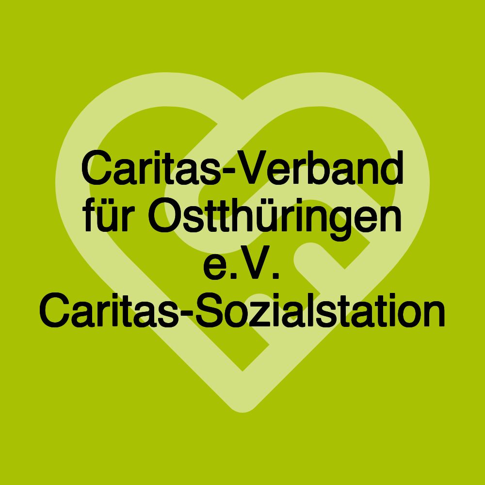 Caritas-Verband für Ostthüringen e.V. Caritas-Sozialstation