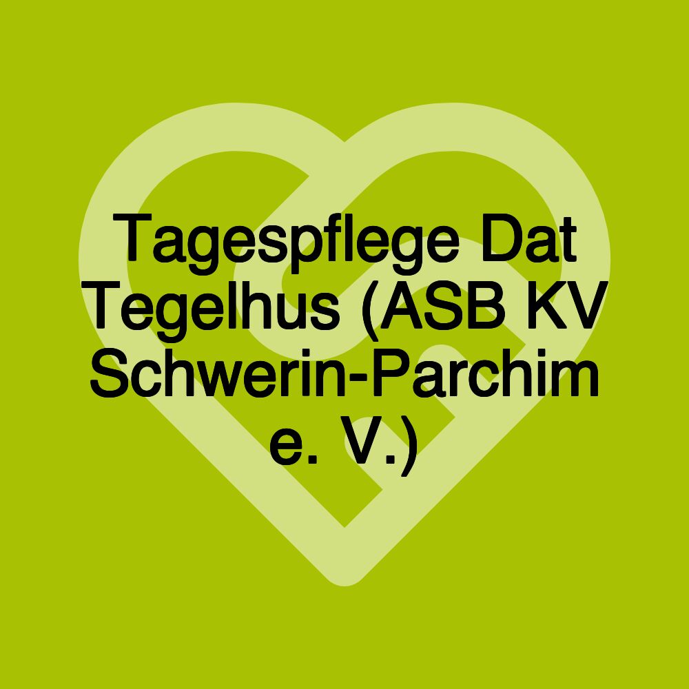 Tagespflege Dat Tegelhus (ASB KV Schwerin-Parchim e. V.)