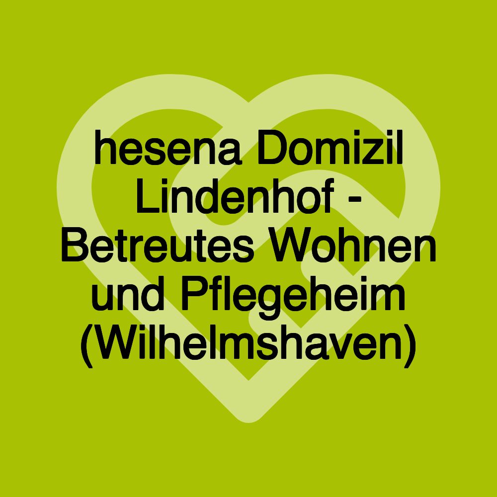 hesena Domizil Lindenhof - Betreutes Wohnen und Pflegeheim (Wilhelmshaven)