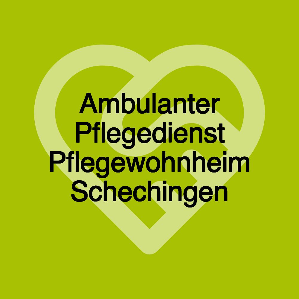 Ambulanter Pflegedienst Pflegewohnheim Schechingen