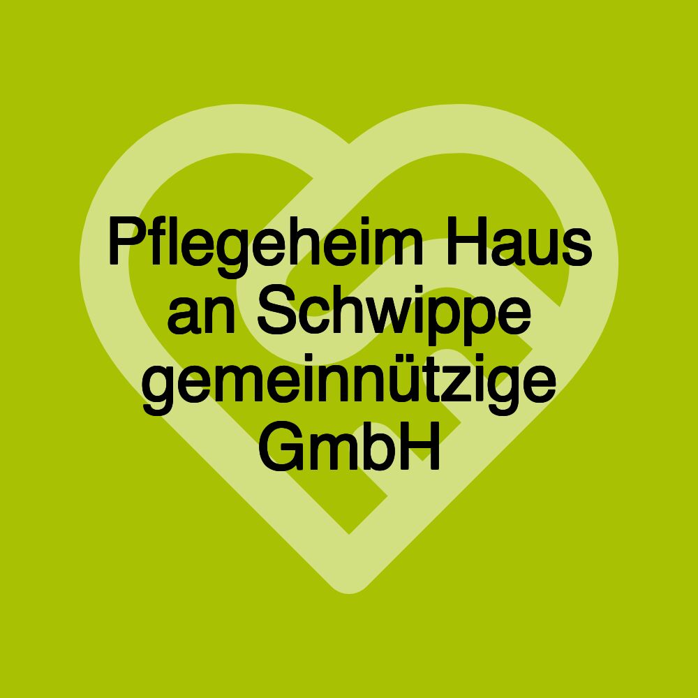 Pflegeheim Haus an Schwippe gemeinnützige GmbH