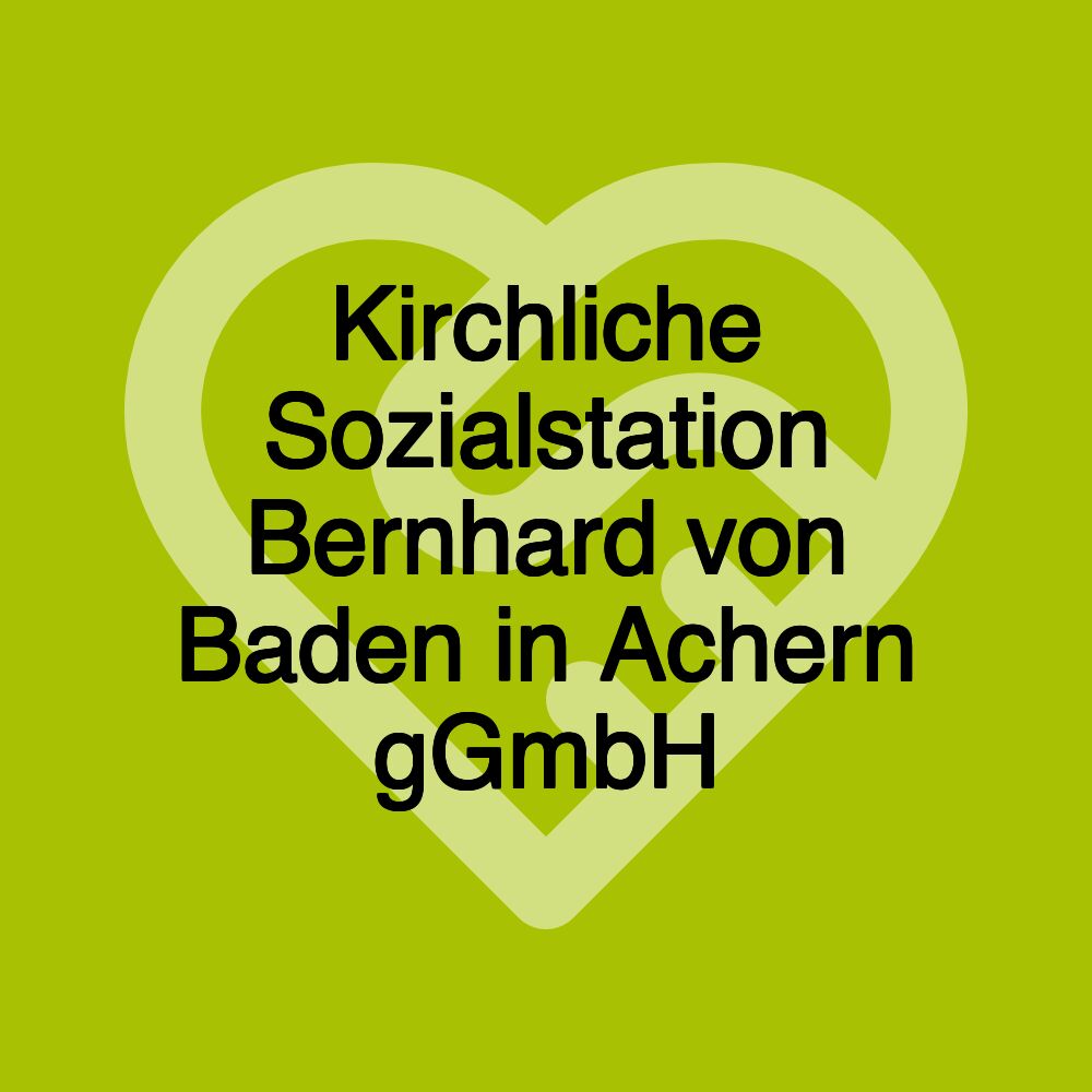 Kirchliche Sozialstation Bernhard von Baden in Achern gGmbH