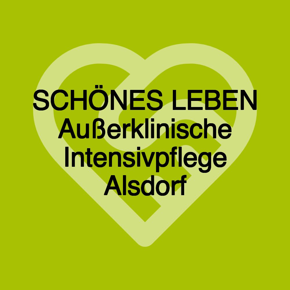 SCHÖNES LEBEN Außerklinische Intensivpflege Alsdorf