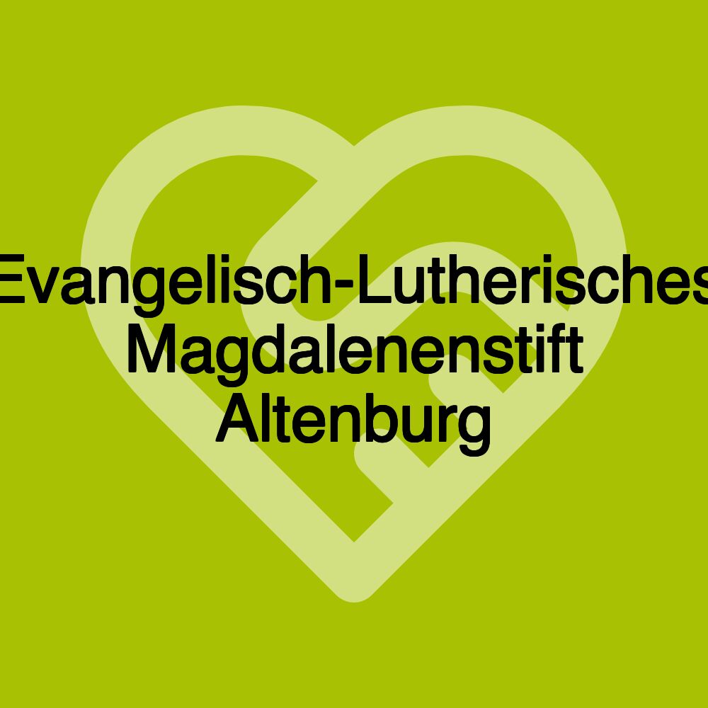 Evangelisch-Lutherisches Magdalenenstift Altenburg