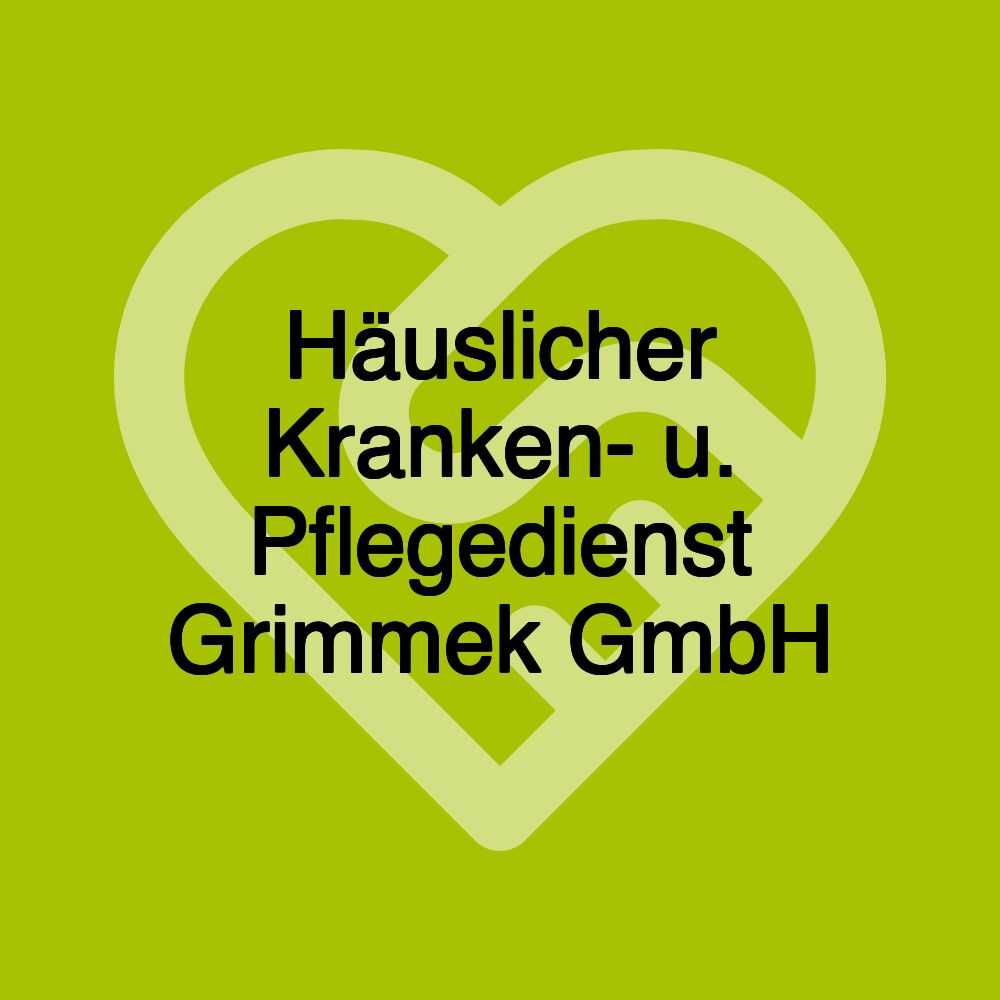 Häuslicher Kranken- u. Pflegedienst Grimmek GmbH