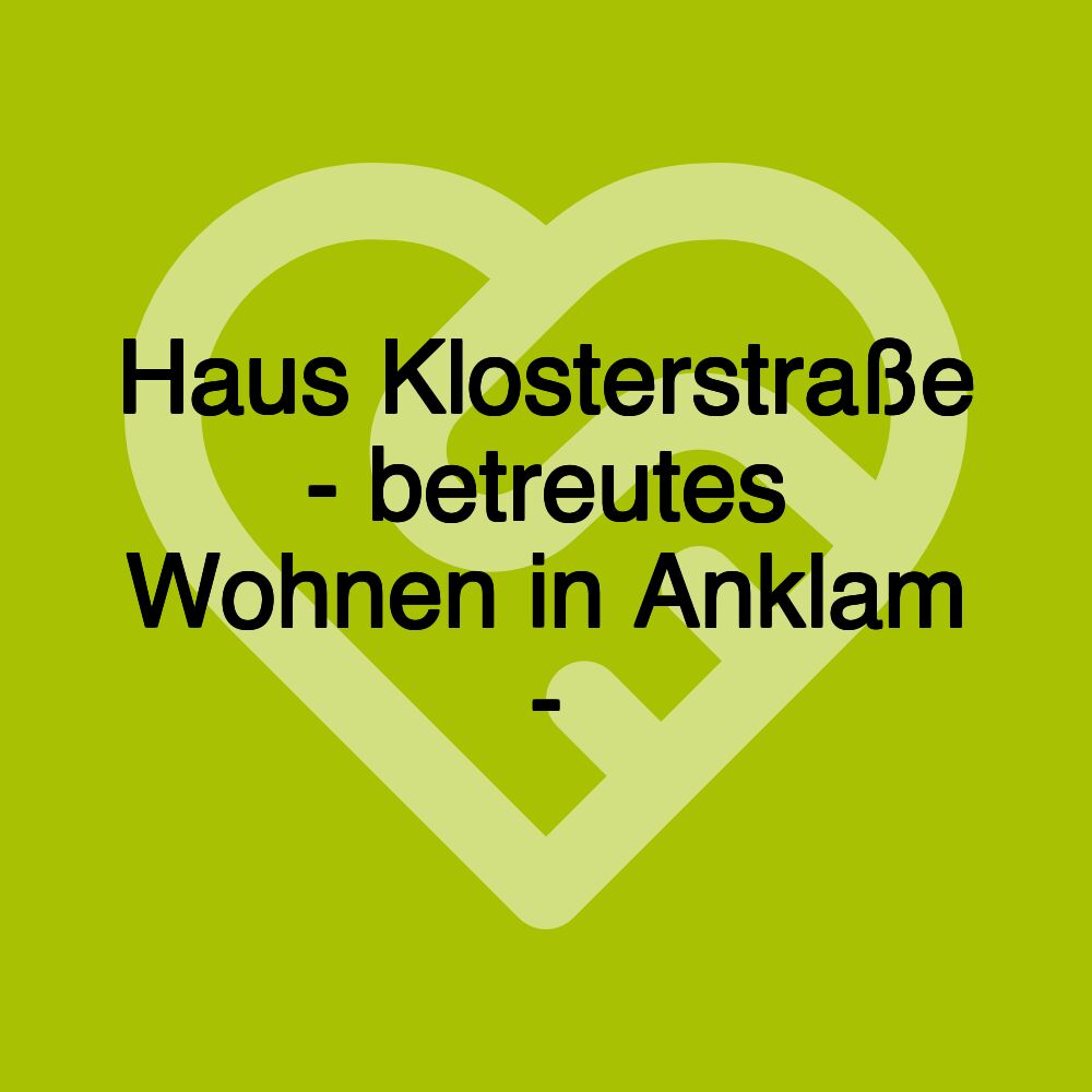 Haus Klosterstraße - betreutes Wohnen in Anklam -