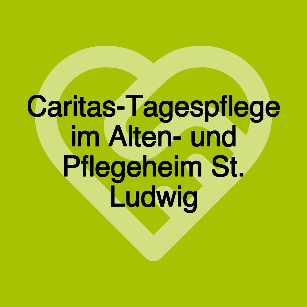 Caritas-Tagespflege im Alten- und Pflegeheim St. Ludwig