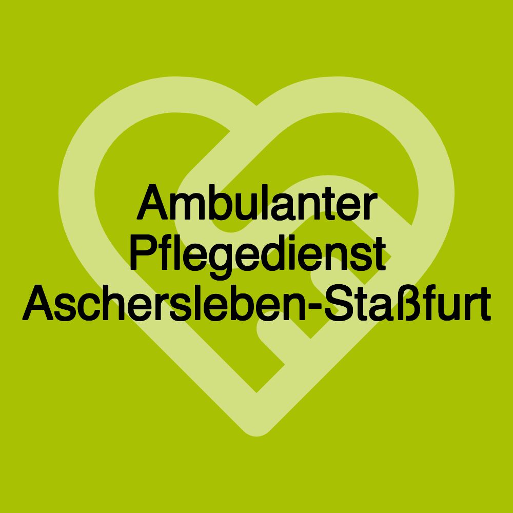 Ambulanter Pflegedienst Aschersleben-Staßfurt