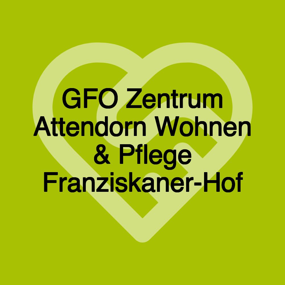 GFO Zentrum Attendorn Wohnen & Pflege Franziskaner-Hof