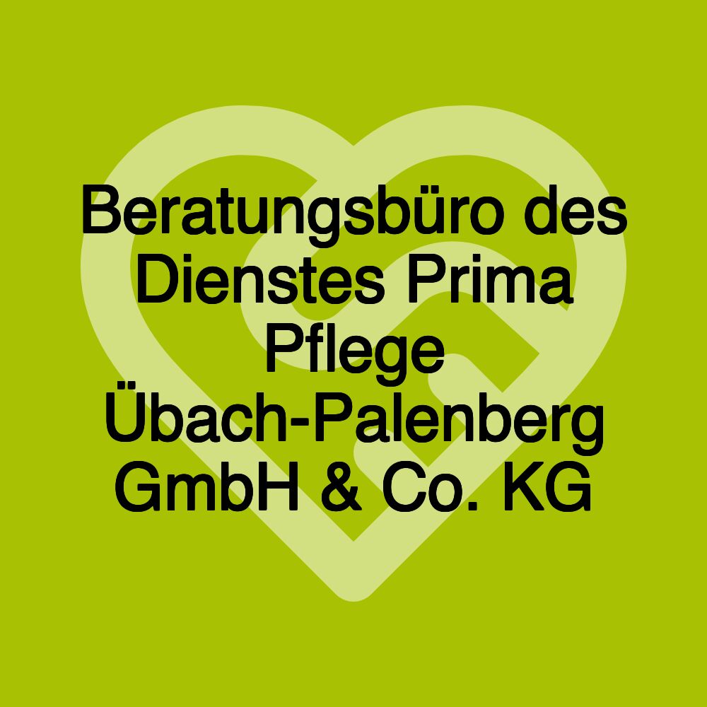 Beratungsbüro des Dienstes Prima Pflege Übach-Palenberg GmbH & Co. KG