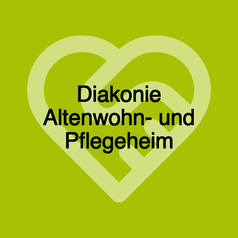 Diakonie Altenwohn- und Pflegeheim