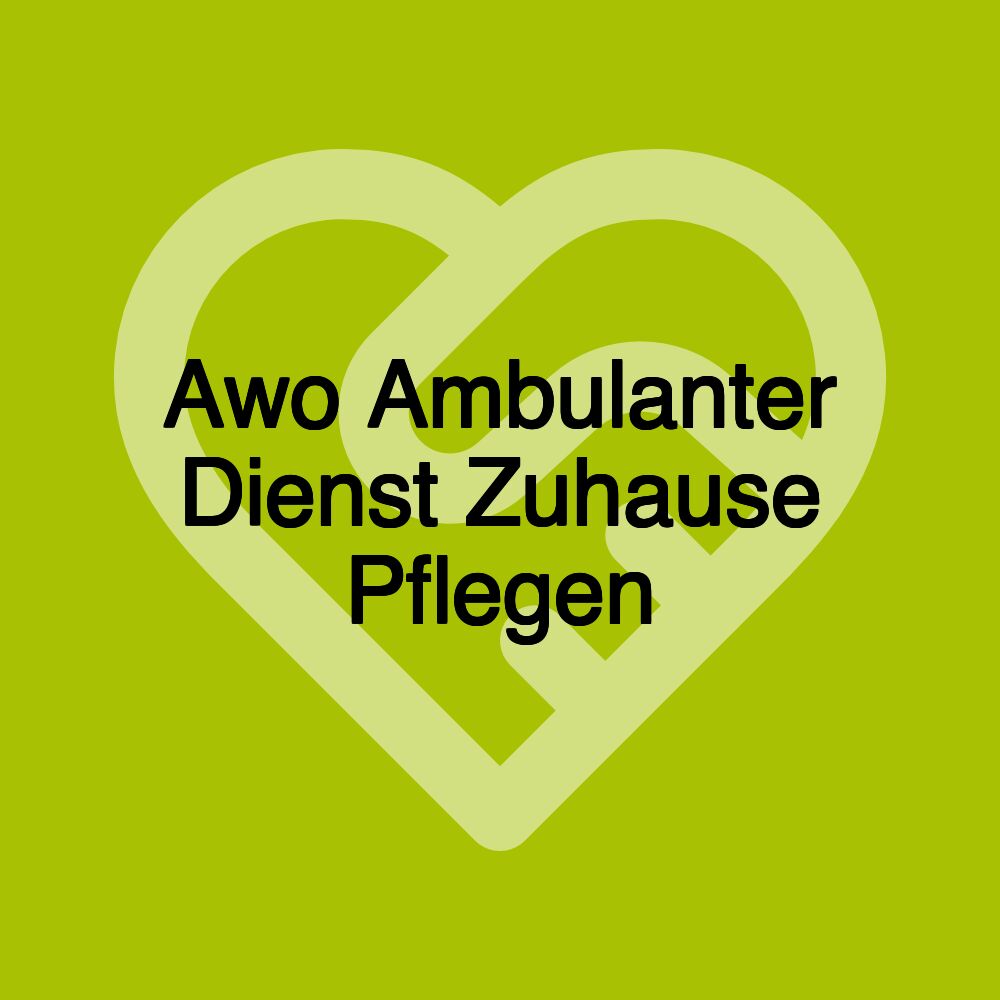 Awo Ambulanter Dienst Zuhause Pflegen