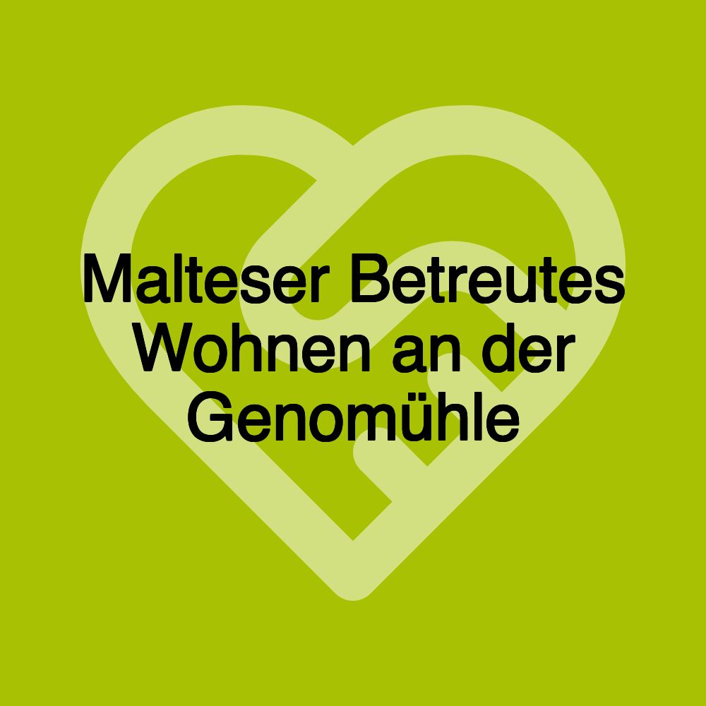 Malteser Betreutes Wohnen an der Genomühle