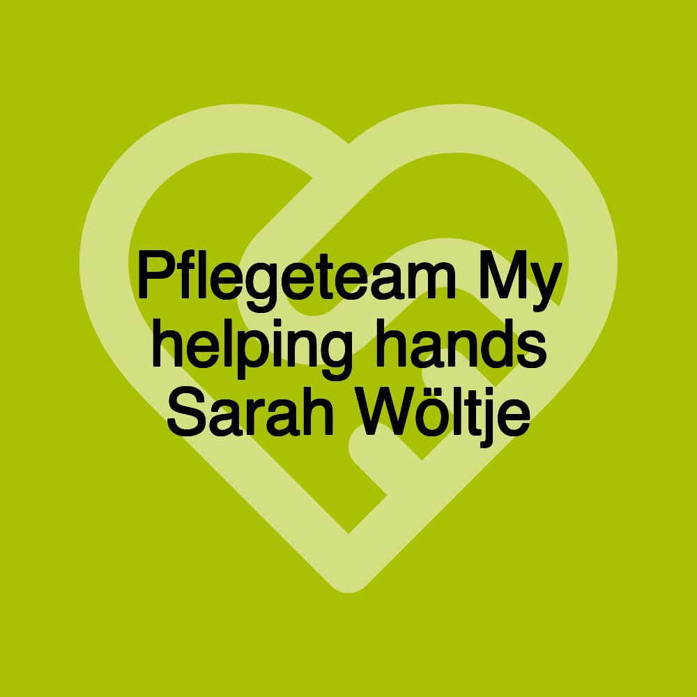 Pflegeteam My helping hands Sarah Wöltje
