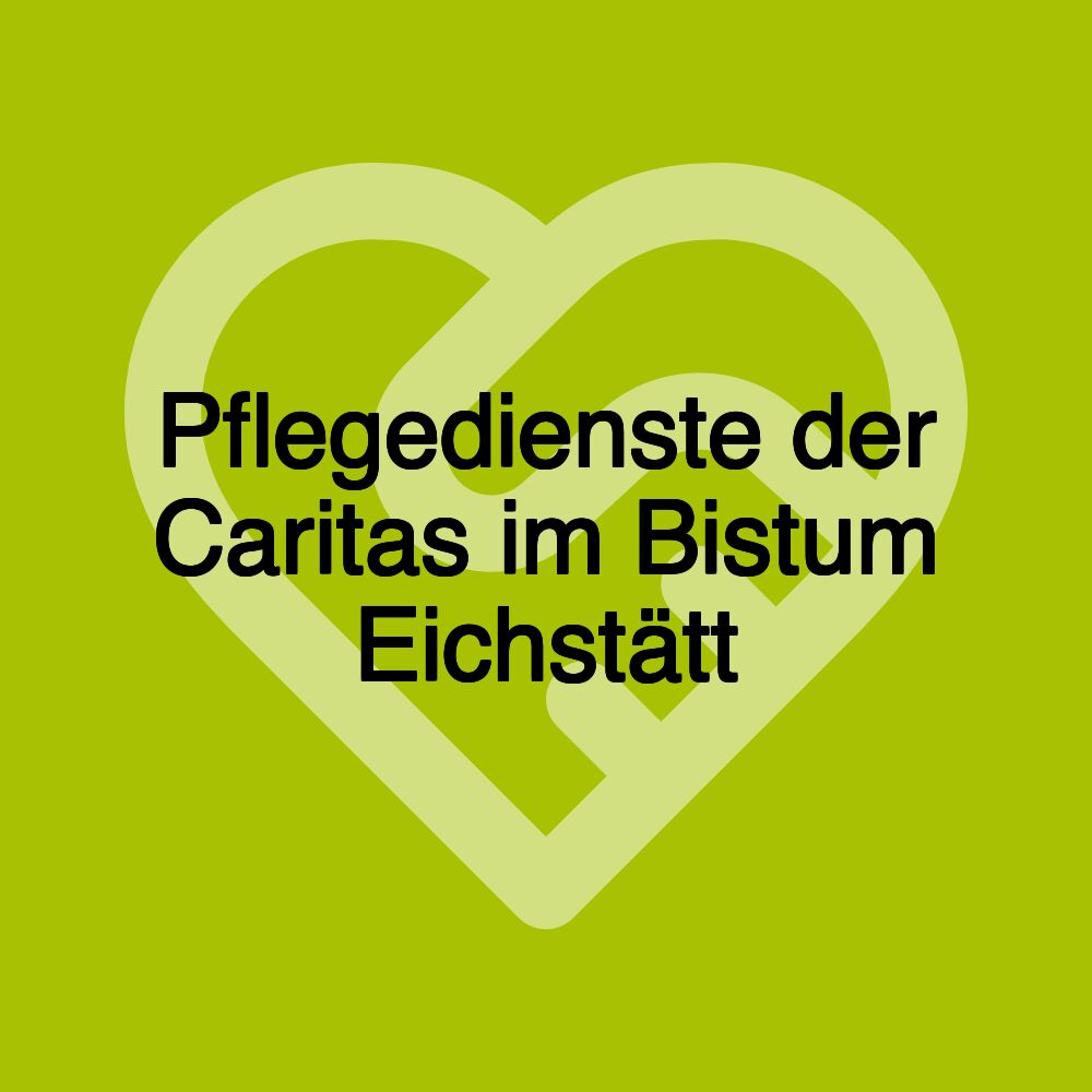 Pflegedienste der Caritas im Bistum Eichstätt