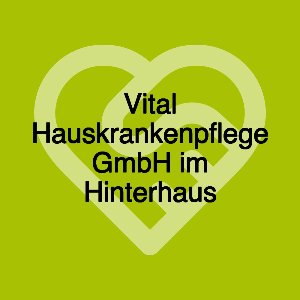 Vital Hauskrankenpflege GmbH im Hinterhaus