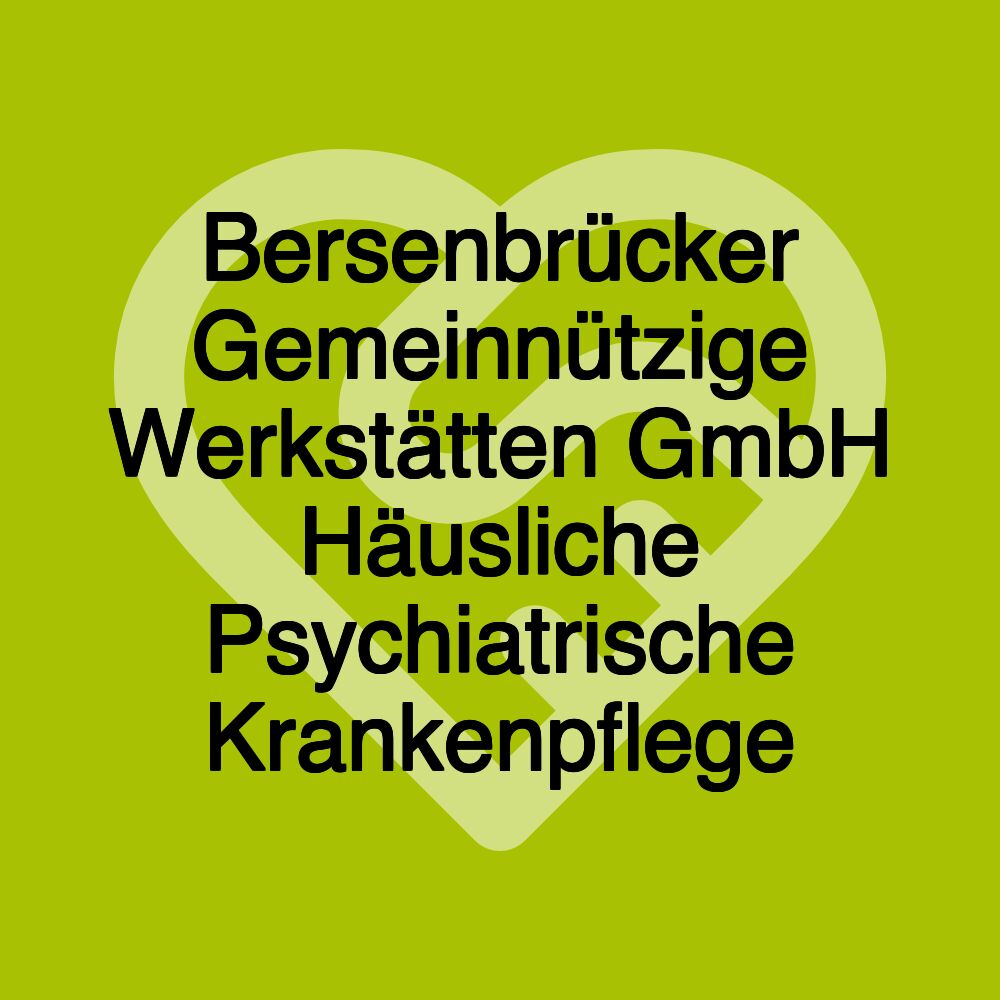 Bersenbrücker Gemeinnützige Werkstätten GmbH Häusliche Psychiatrische Krankenpflege