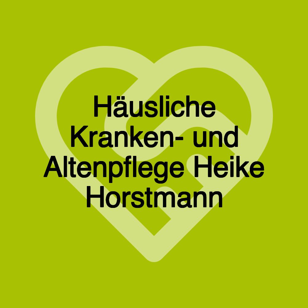 Häusliche Kranken- und Altenpflege Heike Horstmann