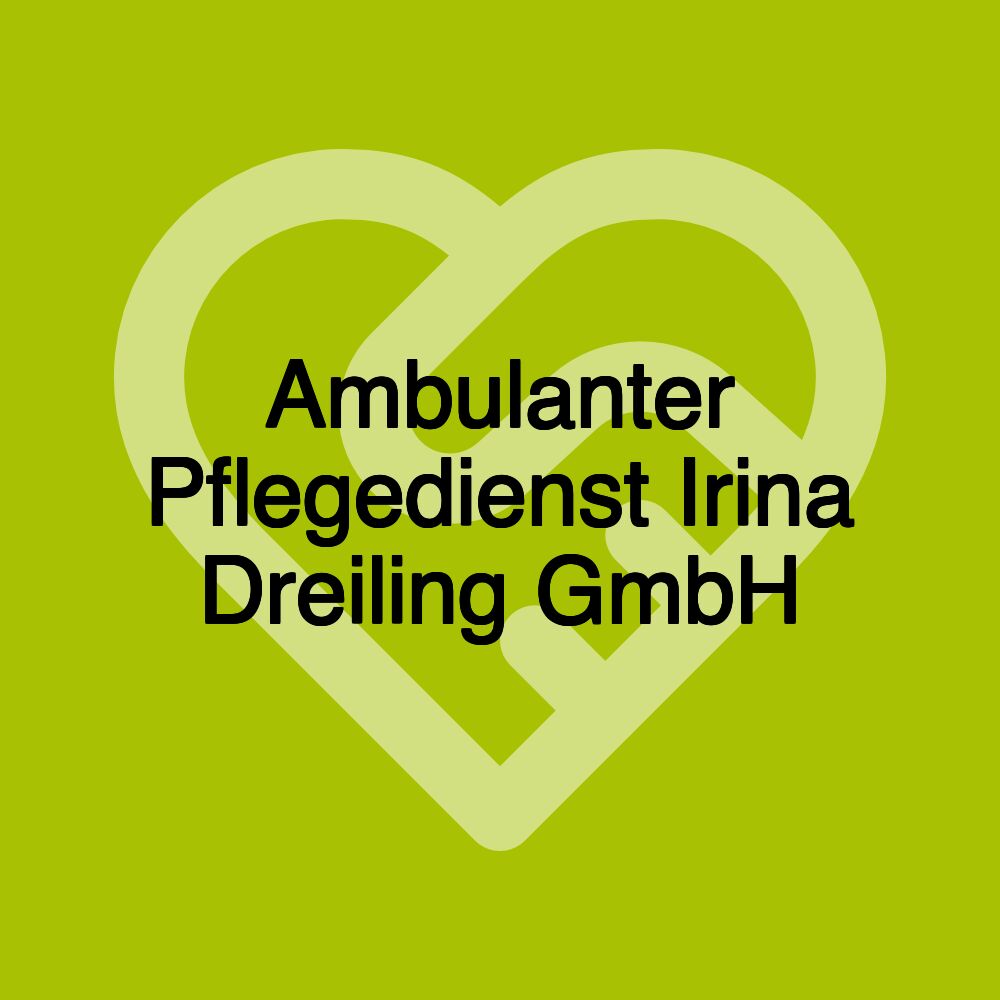 Ambulanter Pflegedienst Irina Dreiling GmbH