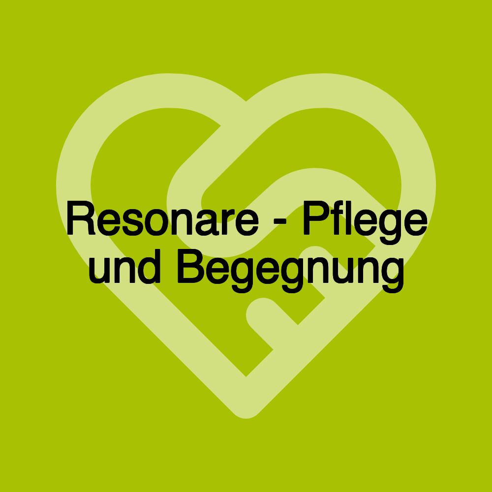 Resonare - Pflege und Begegnung