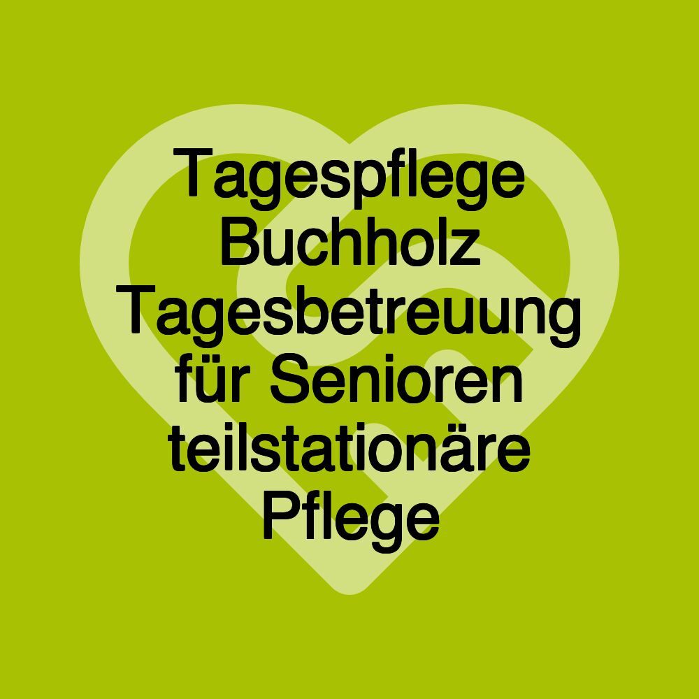 Tagespflege Buchholz Tagesbetreuung für Senioren teilstationäre Pflege