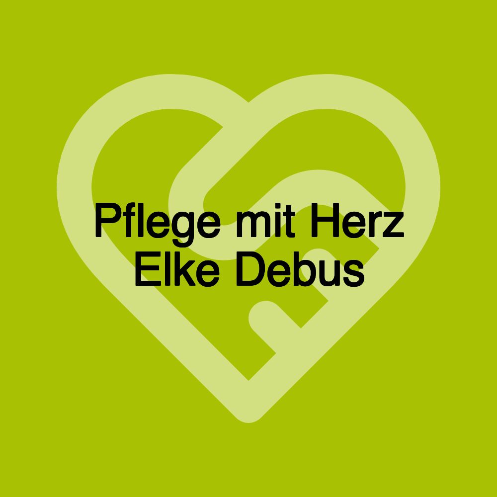 Pflege mit Herz Elke Debus