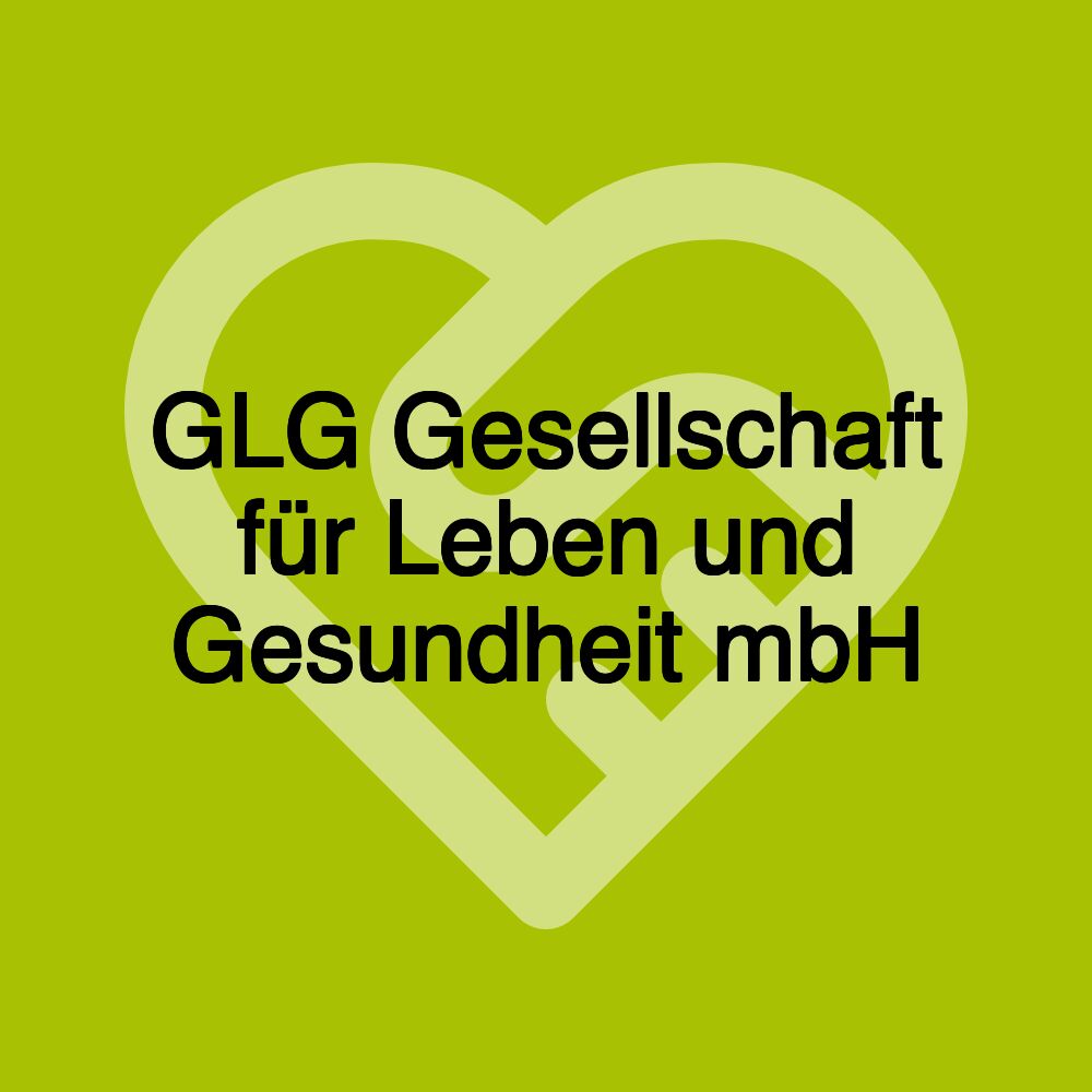 GLG Gesellschaft für Leben und Gesundheit mbH