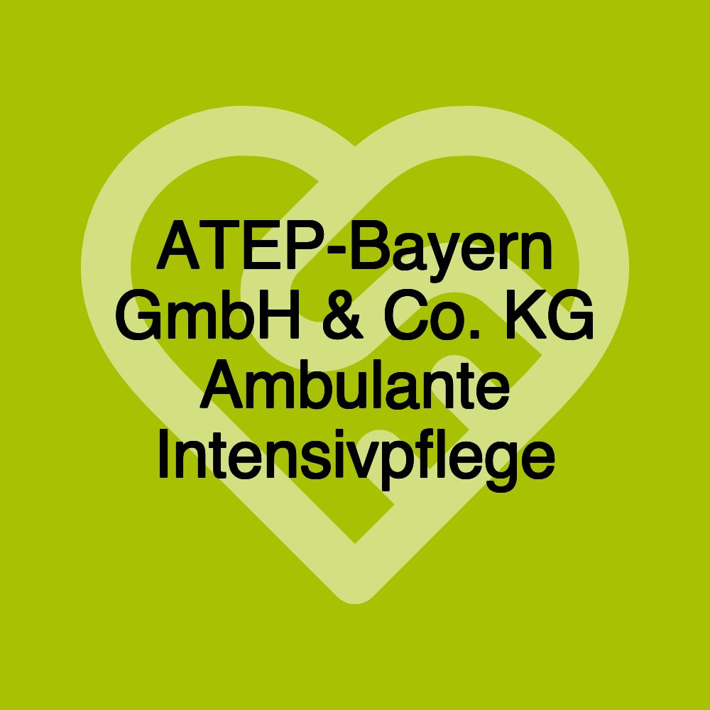 ATEP-Bayern GmbH & Co. KG Ambulante Intensivpflege