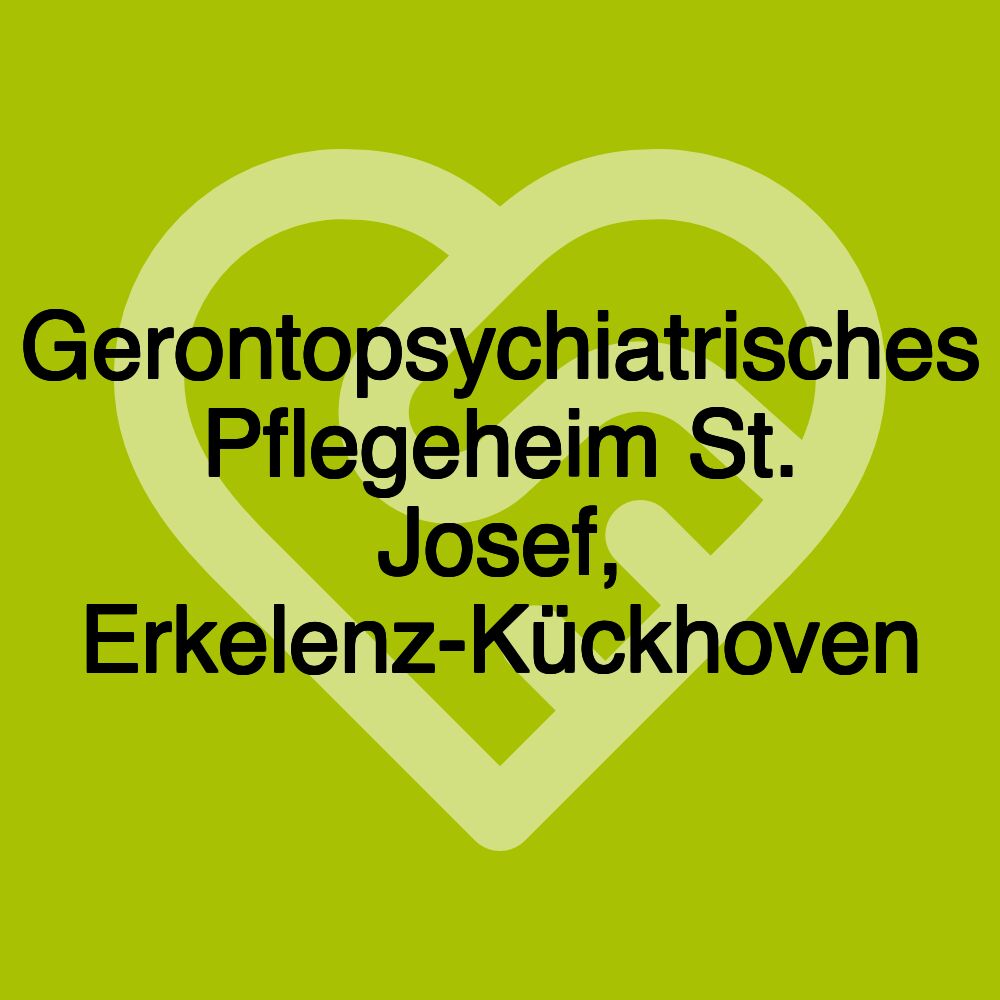 Gerontopsychiatrisches Pflegeheim St. Josef, Erkelenz-Kückhoven