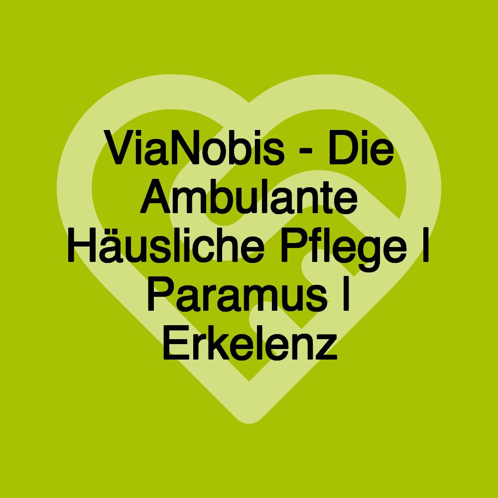 ViaNobis - Die Ambulante Häusliche Pflege | Paramus | Erkelenz