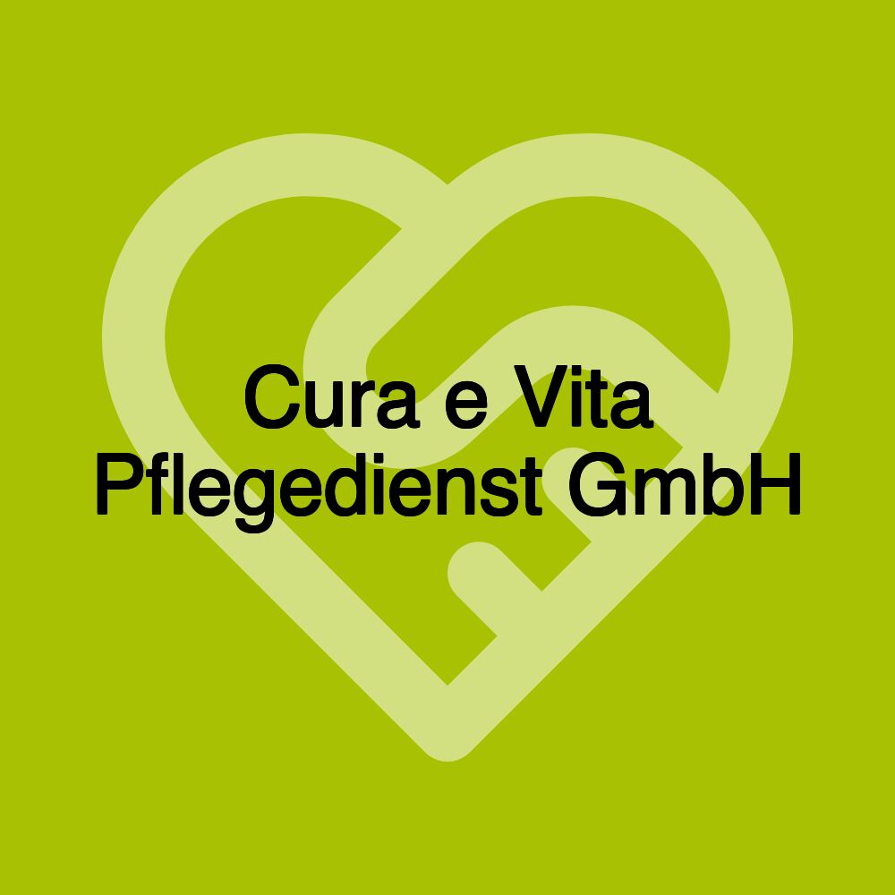 Cura e Vita Pflegedienst GmbH