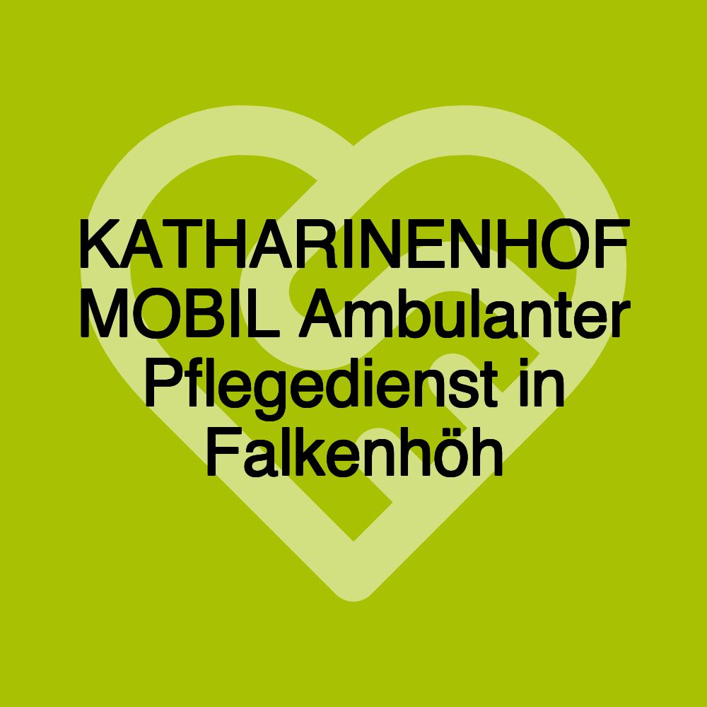 KATHARINENHOF MOBIL Ambulanter Pflegedienst in Falkenhöh