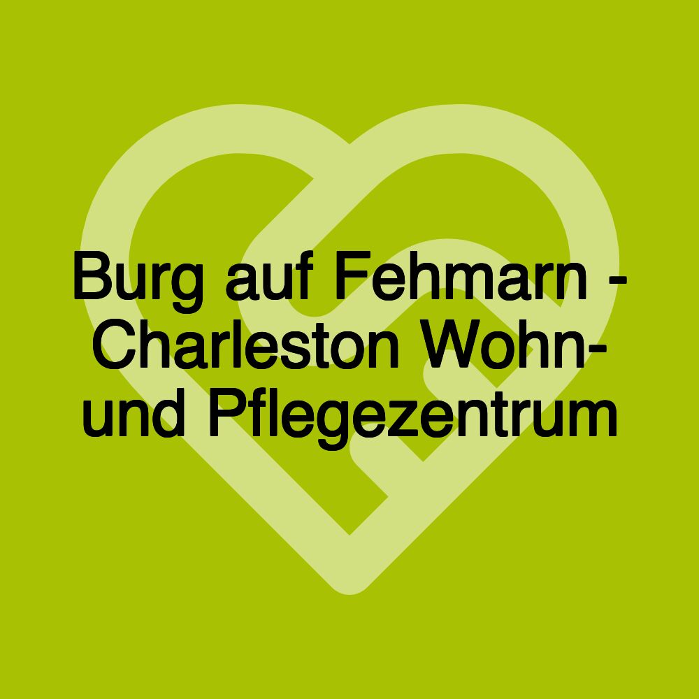 Burg auf Fehmarn - Charleston Wohn- und Pflegezentrum