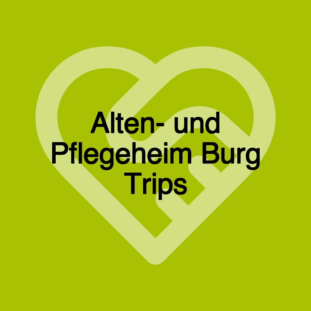 Alten- und Pflegeheim Burg Trips