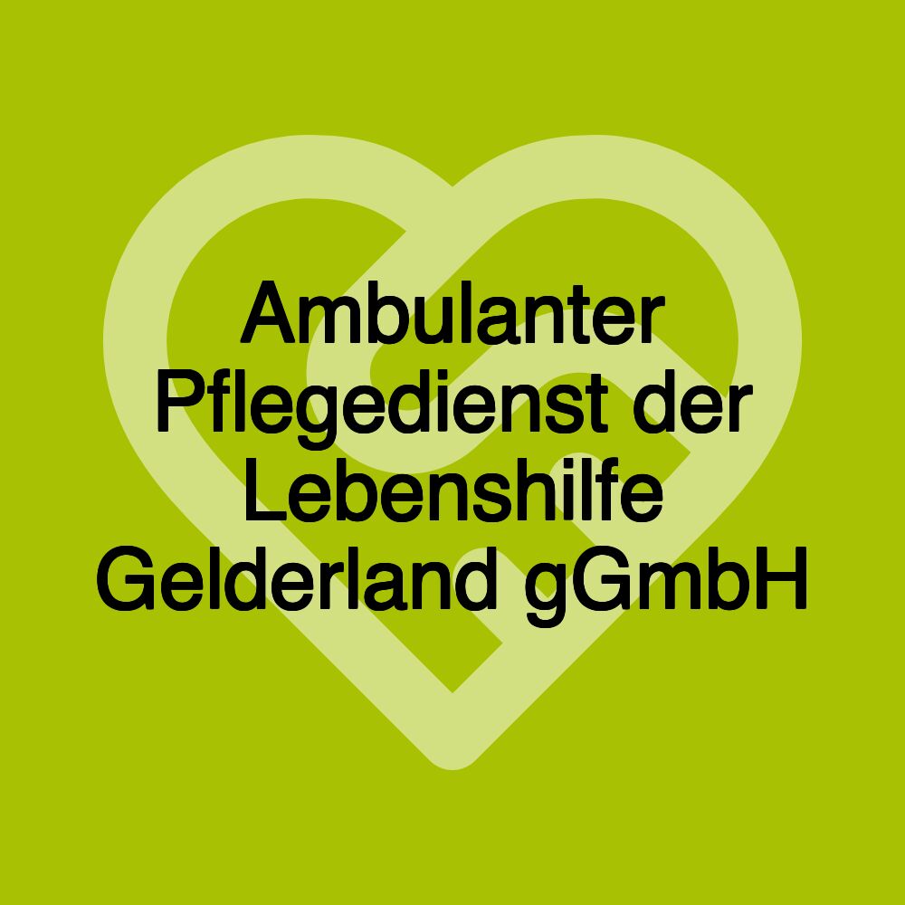 Ambulanter Pflegedienst der Lebenshilfe Gelderland gGmbH
