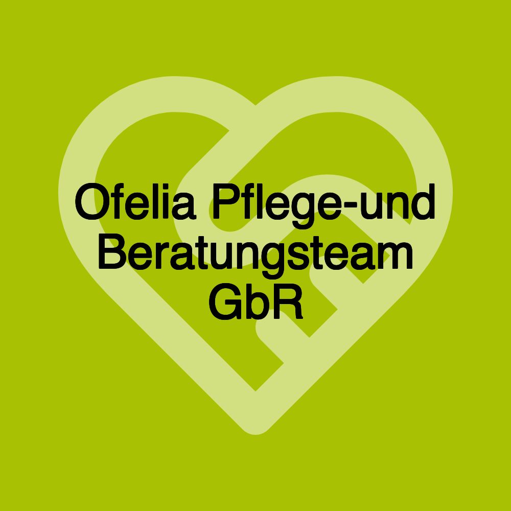Ofelia Pflege-und Beratungsteam GbR