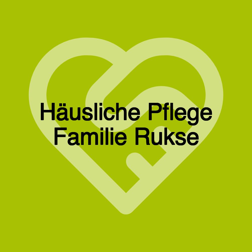 Häusliche Pflege Familie Rukse