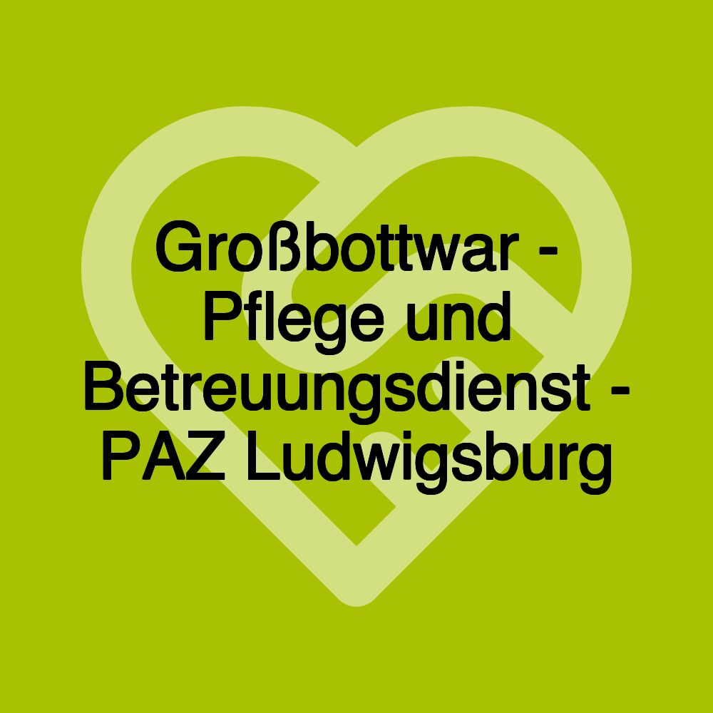 Großbottwar - Pflege und Betreuungsdienst - PAZ Ludwigsburg