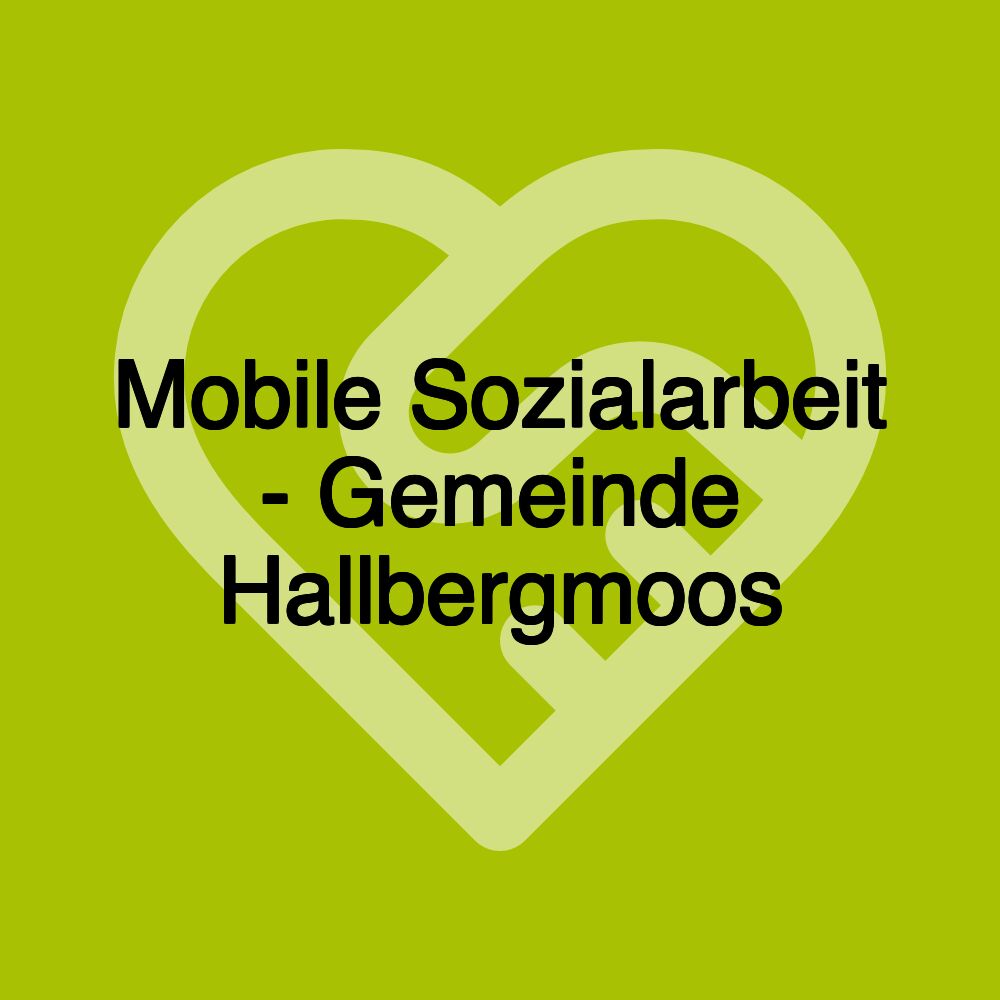 Mobile Sozialarbeit - Gemeinde Hallbergmoos