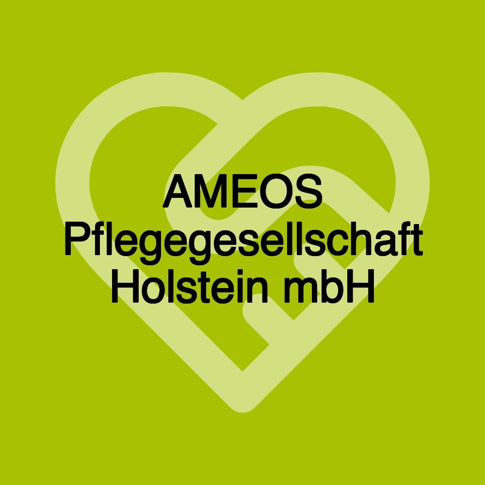 AMEOS Pflegegesellschaft Holstein mbH
