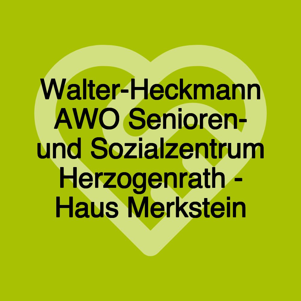Walter-Heckmann AWO Senioren- und Sozialzentrum Herzogenrath - Haus Merkstein